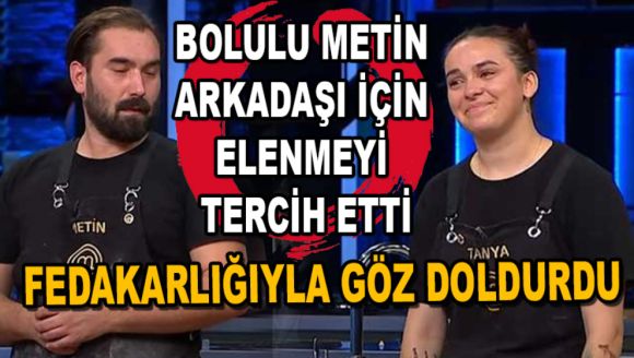 BOLULU METİN, ARKADAŞI İÇİN ELENMEYİ TERCİH ETTİ