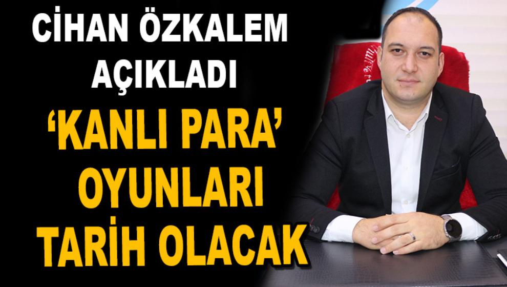 'KANLI PARA' OYUNLARI TARİH OLACAK