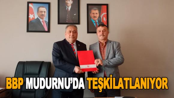 BBP MUDURNU'DA TEŞKİLATLANIYOR