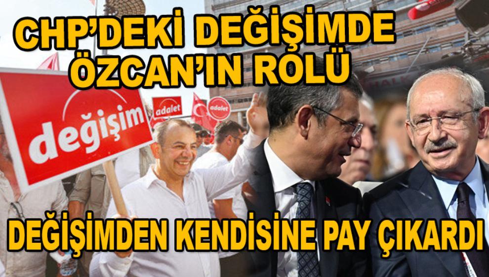 CHP'DEKİ DEĞİŞİMDE ÖZCAN'IN ROLÜ