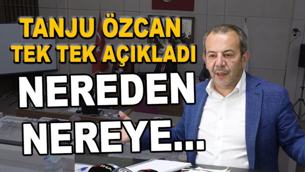 ÖZCAN AÇIKLADI, NEREDEN NEREYE...