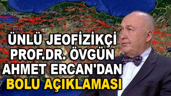 Ünlü Jeofizikçi Prof.Dr. Övgün Ahmet Ercan'dan Bolu açıklaması