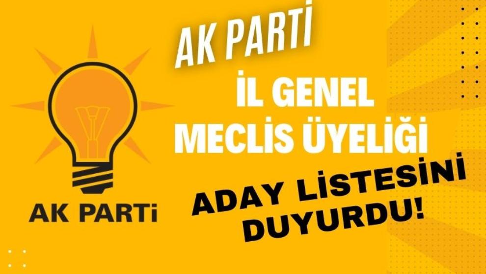 AK PARTİ İL GENEL MECLİS ÜYELİĞİ ADAY LİSTESİNİ DUYURDU!