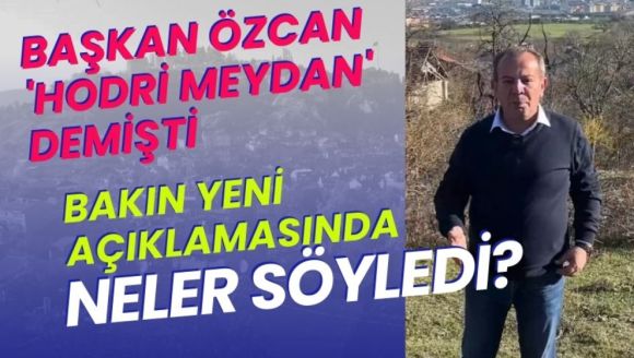 Başkan Özcan'dan Pirahmetler Köyü kararına son açıklamalar