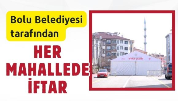 Bolu Belediyesi tarafından her mahallede iftar