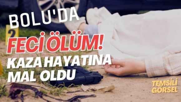 Bolu'da feci ölüm! Bir kaza hayatına mal oldu...