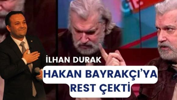 İLHAN DURAK, HAKAN BAYRAKÇI'YA REST ÇEKTİ