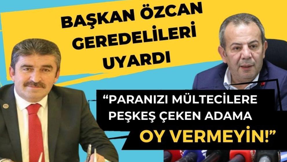 Başkan Özcan, Geredelileri uyardı