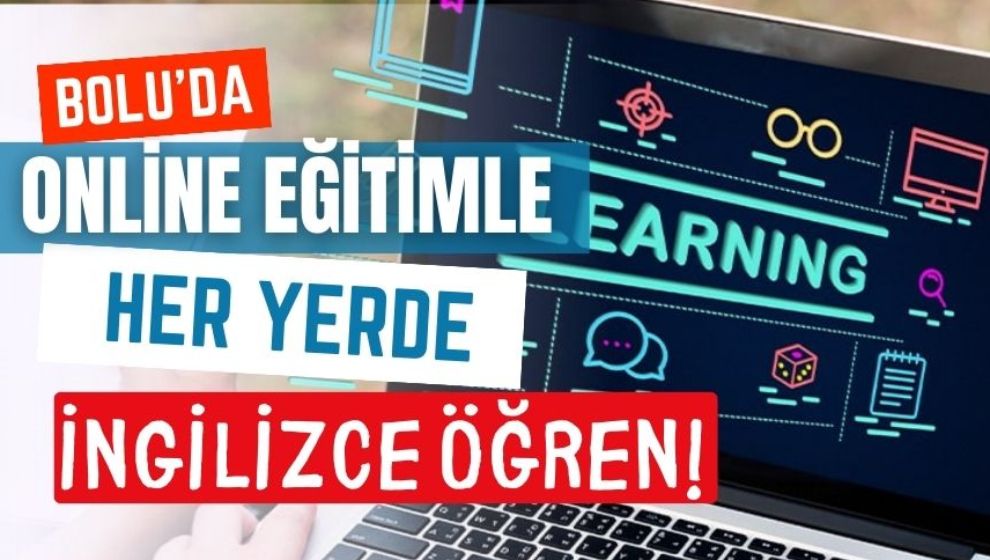 BOLU'DA ONLİNE EĞİTİMLE HER YERDE İNGİLİZCE ÖĞREN!