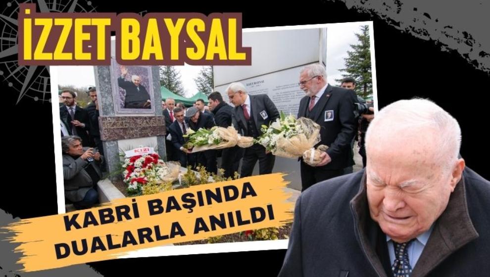 İzzet Baysal, kabri başında dualarla anıldı