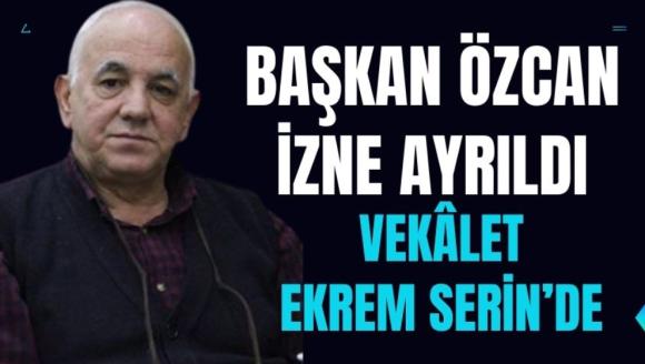 Başkan Özcan izne ayrıldı, vekâlet Ekrem Serin'de