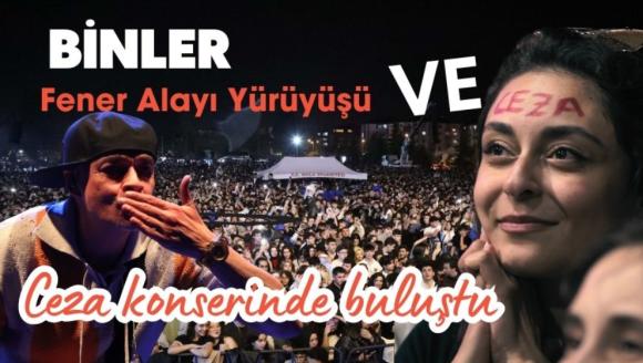 Binler Fener Alayı Yürüyüşü ve Ceza konserinde buluştu