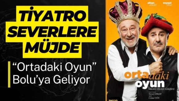 Tiyatro severlere müjde, “Ortadaki Oyun” Bolu'ya Geliyor