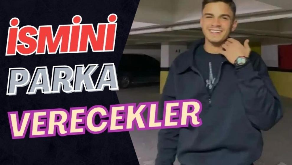 İSMİNİ PARKA VERECEKLER