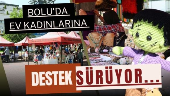 Bolu'da ev kadınlarına destek sürüyor...