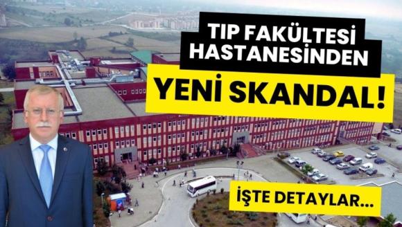 Tıp Fakültesi Hastanesinden yeni skandal!