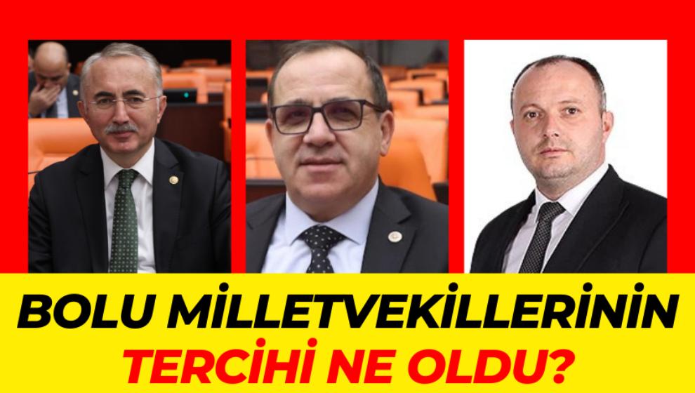 BOLU MİLLETVEKİLLERİNİN TERCİHİ NE OLDU?