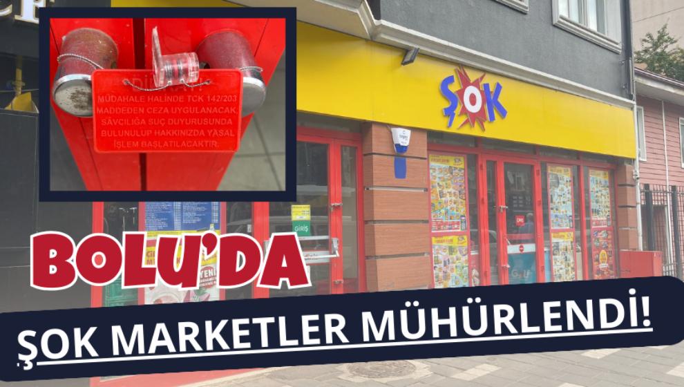 ŞOK MARKETLER MÜHÜRLENDİ!