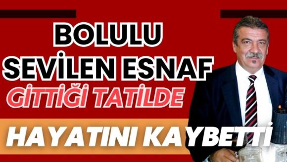 Bolulu sevilen esnaf, hayatını kaybetti