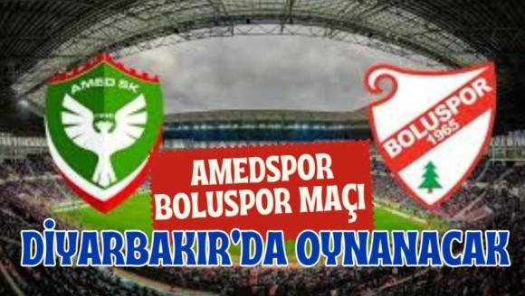 Amedspor Boluspor maçı Diyarbakır'da oynanacak