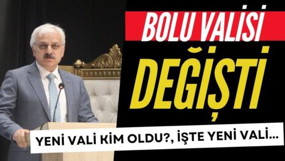 Bolu valisi değişti