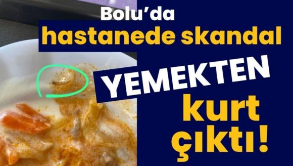 Bolu'da hastanede skandal, yemekten kurt çıktı!