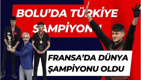 BOLU'DA TÜRKİYE ŞAMPİYONU, FRANSA'DA DÜNYA ŞAMPİYONU OLDU