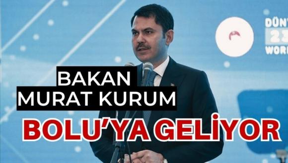 Bakan Murat Kurum, Bolu'ya geliyor   