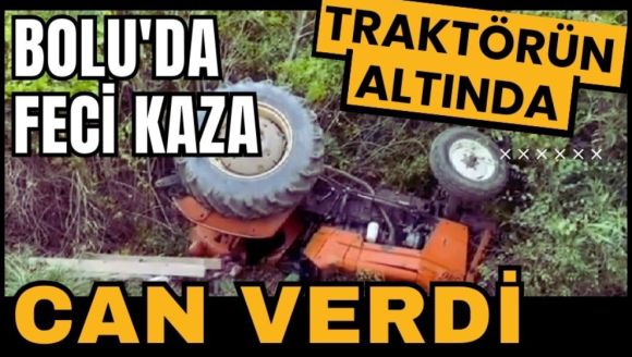 Bolu'da feci kaza, Traktörün altında can verdi