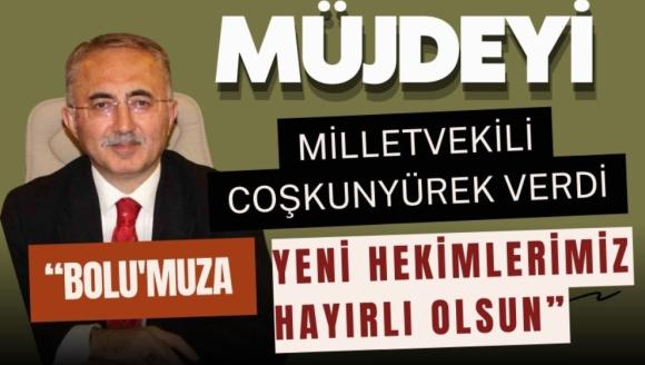 Müjdeyi Milletvekili Coşkunyürek Verdi: Bolu'muza Yeni Hekimlerimiz Hayırlı Olsun