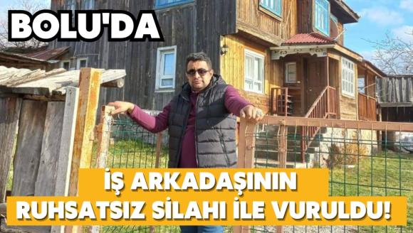 Bolu'da iş arkadaşının  ruhsatsız silahı ile vuruldu!