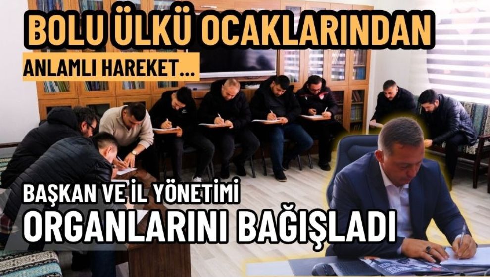 BOLU ÜLKÜ OCAKLARI, ORGANLARINI BAĞIŞLADI