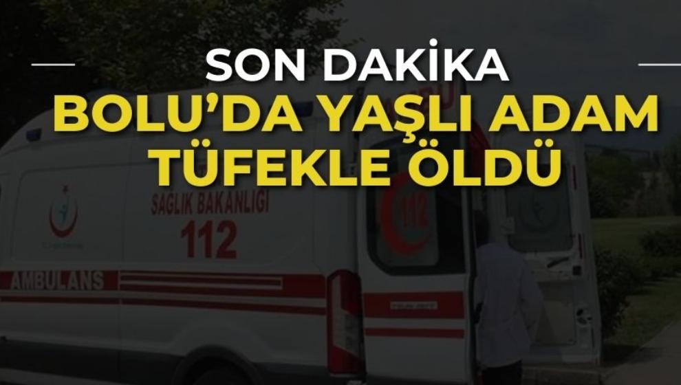 Bolu'da yaşlı adam tüfekle öldü