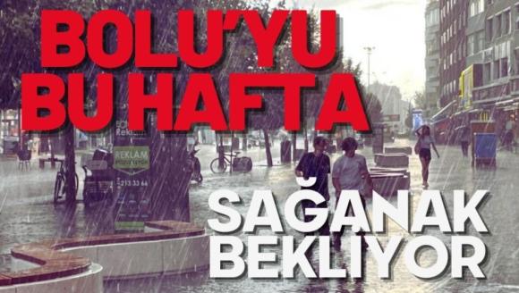 Bolu'yu bu hafta sağanak bekliyor