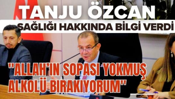 Tanju Özcan sağlığı hakkında bilgi verdi “Allahın sopası yokmuş, alkolü bırakıyorum”