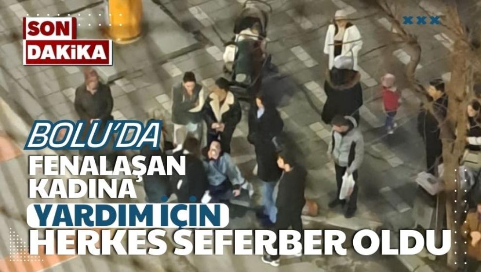 Bolu'da fenalaşan kadın için herkes seferber oldu