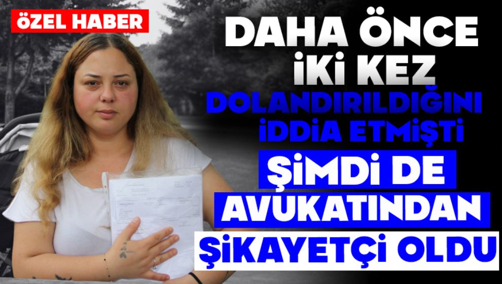 Daha Önce İki Kez Dolandırıldığını İddia Etmişti, Şimdi de Avukatından Şikayetçi Oldu