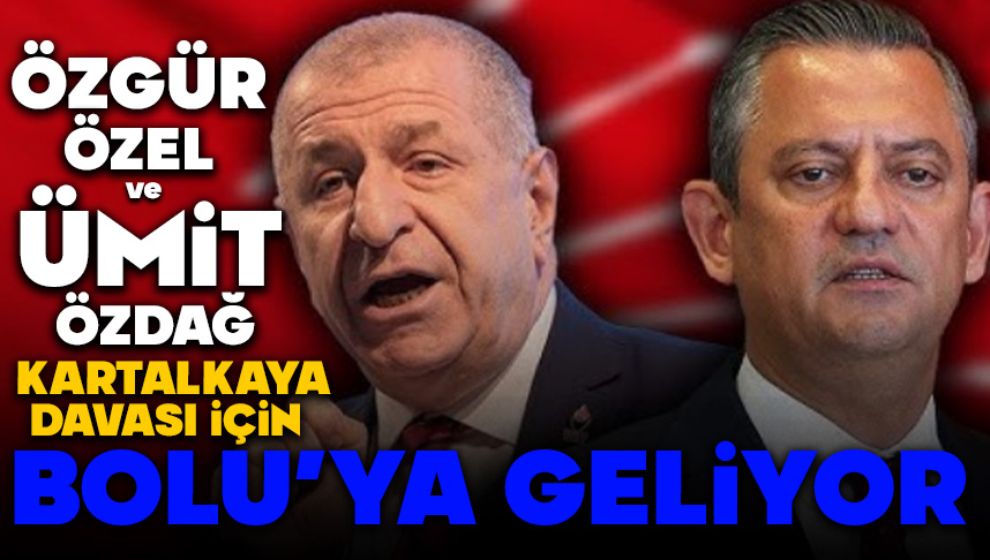 Özgür Özel ve Ümit Özdağ Bolu'ya Geliyor!