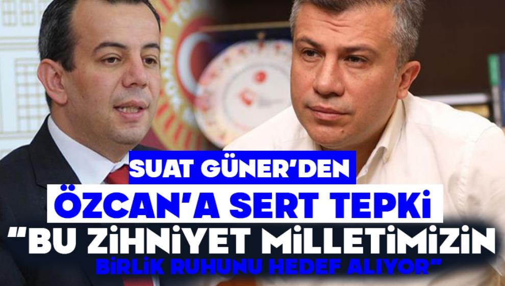 SUAT GÜNER’DEN TANJU ÖZCAN’A SERT TEPKİ