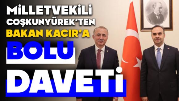 Milletvekili Coşkunyürek'ten Bakan Kacır'a Bolu Daveti