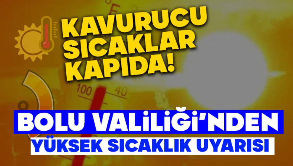 BOLU VALİLİĞİ’NDEN YÜKSEK SICAKLIK UYARISI