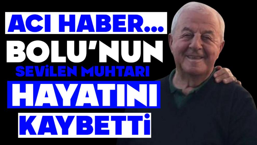 Bolu'nun sevilen muhtarı hayatını kaybetti