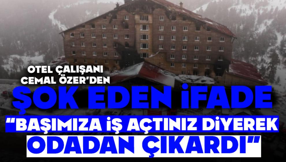 Cemal Özer “Başımıza iş açtınız diyerek odadan çıkardı”