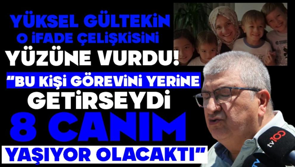 YÜKSEL GÜLTEKİN O İFADE ÇELİŞKİSİNİ YÜZÜNE VURDU!