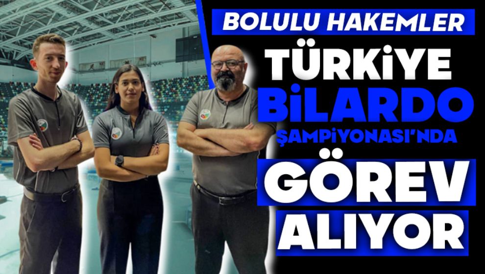 Bolulu Hakemler Türkiye Bilardo Şampiyonası'nda Görev Alıyor