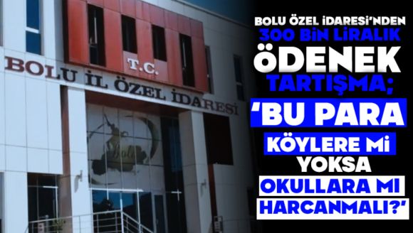 Bolu Özel İdaresi'nden 300 Bin Liralık Ödenek...