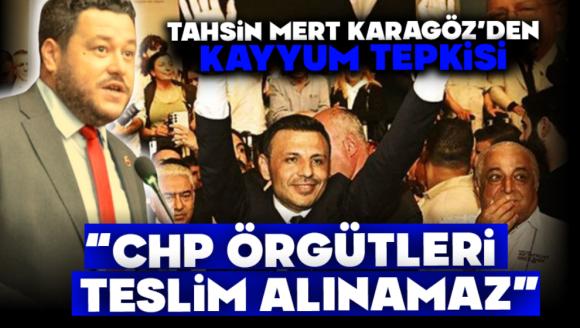 Karagöz'den kayyum tepkisi: “CHP örgütleri teslim alınamaz”