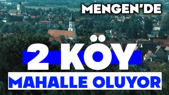 Konak ve Sazlar Köyleri Mengen Belediyesine Bağlanıyor