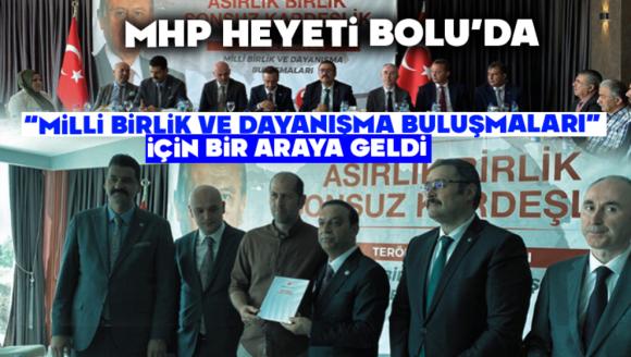 MHP Heyeti Bolu'da “Milli Birlik Ve Dayanışma Buluşmaları” İçin Bir Araya Geldi