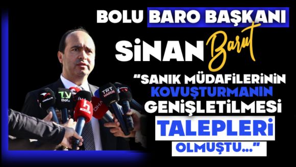 Sinan Barut “Sanık müdafilerinin kovuşturmanın genişletilmesi talepleri olmuştu”